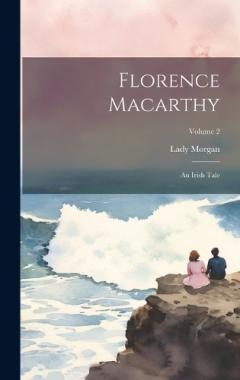 Coperta cărții Florence Macarthy: An Irish Tale; Volume 2