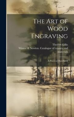 Coperta cărții The Art of Wood Engraving: a Practical Handbook