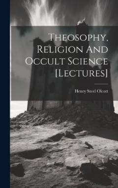Coperta cărții Theosophy, Religion And Occult Science [lectures]