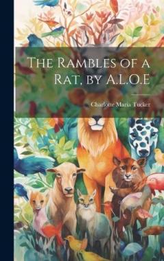 The Rambles of a Rat, by A.L.O.E