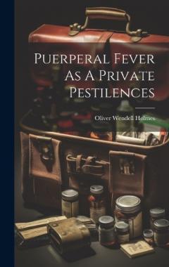 Puerperal Fever As A Private Pestilences