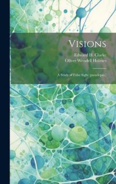 Visions: A Study of False Sight (pseudopia.)