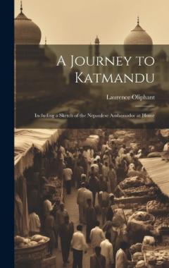 Coperta cărții A Journey to Katmandu: Including a Sketch of the Nepaulese Ambassador at Home