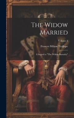The Widow Married: A Sequel to "The Widow Barnaby"; Volume 3