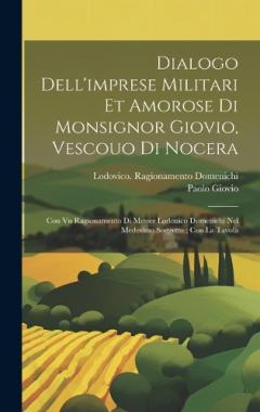 Coperta cărții Dialogo dell'imprese militari et amorose di monsignor Giovio, vescouo di Nocera: Con vn ragionamento di messer Lodouico Domenichi nel medesimo soggetto; con la tavola