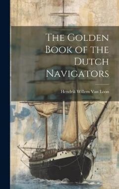 The Golden Book of the Dutch Navigators