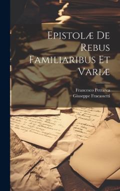 Coperta cărții Epistolæ De Rebus Familiaribus Et Variæ