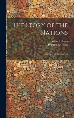 The Story of the Nations: The Story of the Saracens