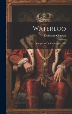 Coperta cărții Waterloo: A Sequel to The Conscript of 1813