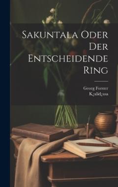 Coperta cărții Sakuntala Oder Der Entscheidende Ring