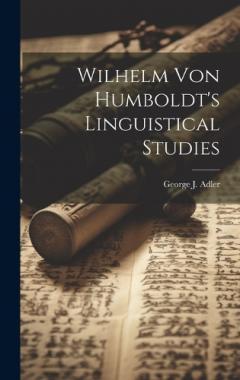Coperta cărții Wilhelm Von Humboldt's Linguistical Studies
