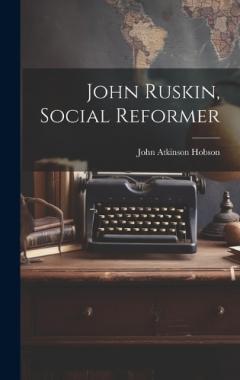 Coperta cărții John Ruskin, Social Reformer