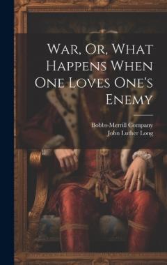 Coperta cărții War, Or, What Happens When One Loves One's Enemy