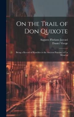 Coperta cărții On the Trail of Don Quixote: Being a Record of Rambles in the Ancient Province of La Mancha
