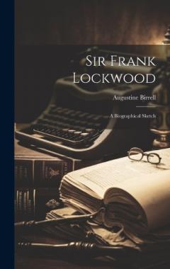 Coperta cărții Sir Frank Lockwood; a Biographical Sketch