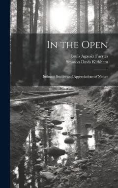Coperta cărții In the Open; Intimate Studies and Appreciations of Nature