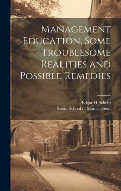 Coperta cărții Management Education, Some Troublesome Realities and Possible Remedies
