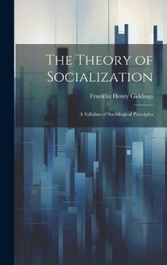 Coperta cărții The Theory of Socialization: A Syllabus of Sociological Principles