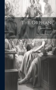 Coperta cărții The Orphan: And Venice Preserved