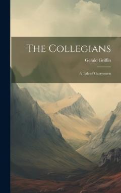 Coperta cărții The Collegians: A Tale of Garryowen