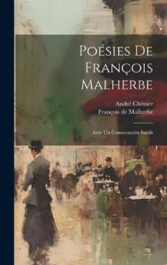 Poésies De François Malherbe: Avec Un Commentaire Inédit