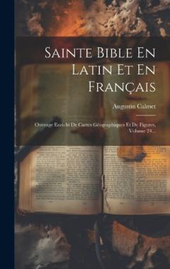 Sainte Bible En Latin Et En Français: Ouvrage Enrichi De Cartes Géographiques Et De Figures, Volume 24...