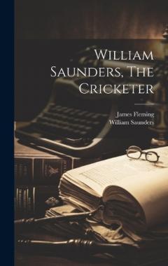 Coperta cărții William Saunders, The Cricketer