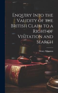 Coperta cărții Enquiry Into the Validity of the British Claim to a Right of Visitation and Search