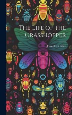 The Life of the Grasshopper