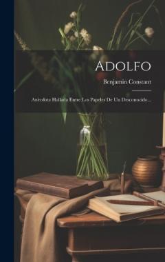 Coperta cărții Adolfo: Anécdota Hallada Entre Los Papeles De Un Desconocido...