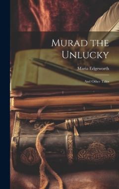 Murad the Unlucky: And Other Tales