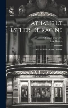 Athalie Et Esther De Racine: Avec Un Commentaire Biblique