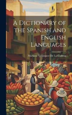 Coperta cărții A Dictionary of the Spanish and English Languages