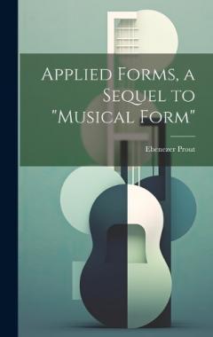 Coperta cărții Applied Forms, a Sequel to "Musical Form"