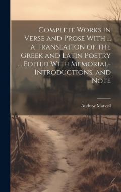 Coperta cărții Complete Works in Verse and Prose With ... a Translation of the Greek and Latin Poetry ... Edited With Memorial-introductions, and Note