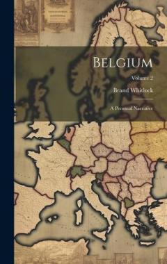 Coperta cărții Belgium: A Personal Narrative; Volume 2