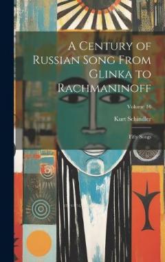 Coperta cărții A Century of Russian Song From Glinka to Rachmaninoff: Fifty Songs; Volume 16