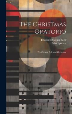 Coperta cărții The Christmas Oratorio: For Chorus, Soli, and Orchestra
