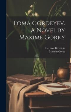 Coperta cărții Foma Gordeyev. A Novel by Maxime Gorky