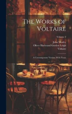 Coperta cărții The Works of Voltaire: A Contemporary Version With Notes; Volume 2