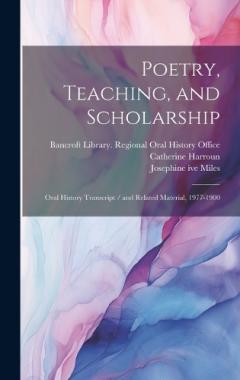Coperta cărții Poetry, Teaching, and Scholarship: Oral History Transcript / and Related Material, 1977-1980