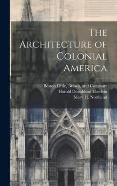 Coperta cărții The Architecture of Colonial America