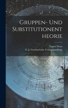 Gruppen- und Substitutionentheorie