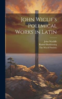 John Wiclif's Polemical works in Latin