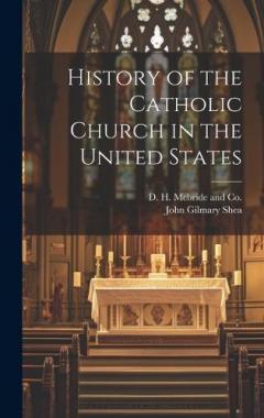 Coperta cărții History of the Catholic Church in the United States