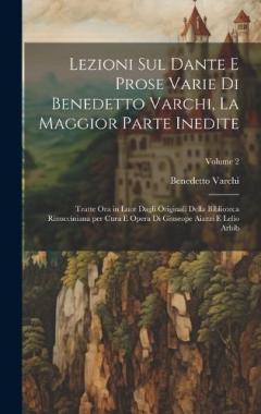 Coperta cărții Lezioni sul Dante e prose varie di Benedetto Varchi, la maggior parte inedite; tratte ora in luce dagli originali della Biblioteca Rinucciniana per cura e opera di Giuseope Aiazzi e Lelio Arbib; Volume 2