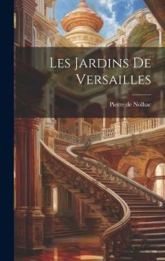 Coperta cărții Les jardins de Versailles