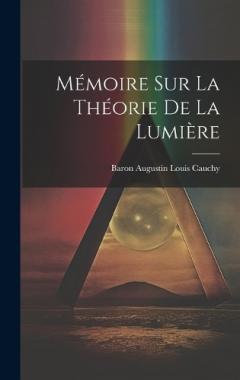 Coperta cărții Mémoire Sur La Théorie De La Lumière