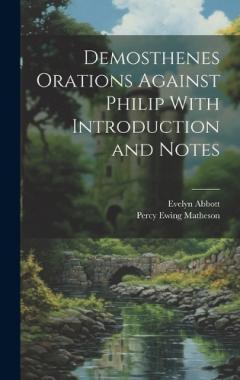 Coperta cărții Demosthenes Orations Against Philip With Introduction and Notes