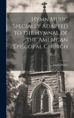 Coperta cărții Hymn Music Specially Adapted to the Hymnal of the American Episcopal Church